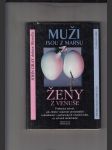 Muži jsou z Marsu, ženy z Venuše (Praktický návod, jak zlepšit vzájemné porozumění a dosáhnout v partnerských vztazích toho, co od nich očekáváme) - náhled