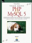 Velká kniha PHP a MySQL 5 - náhled