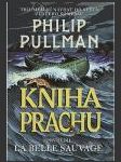 Kniha prachu 1: La Belle Sauvage (The Book of Dust: La Belle Sauvage) - náhled