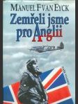 Zemřeli jsme pro Anglii - Piloti 310., 312. a 313 československé perutě, kteří bojovali a zemřeli pro Anglii 1940 - 1945 - náhled