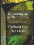 La patience du guetteur d´aube/ Trpělivost lovce úsvitu - náhled