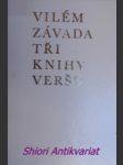 TŘI KNIHY VERŠŮ - Panychida - Cesta pěšky - Hradní věž - ZÁVADA Vilém - náhled