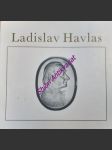 LADISLAV HAVLAS glyptik - Katalog výstavy Polabského muzea v Poděbradech - červenec - září 1987 - HAVLAS Ladislav / HILČR Jindřich / KUTINA Jiří - náhled