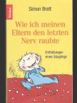 Wie ich meinen Eltern den letzten Nerv raubte - náhled