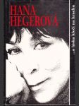 Hana Hegerová ...a láska klečí na hrachu - náhled