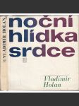 Noční hlídka srdce [Vladimír Holan - výbor z poesie, Edice Klub přátel poezie; ilustroval František Tichý; básně, verše] - náhled