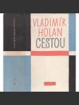 Cestou - Vladimír Holan, výběr z překladů poezie (Baudelaire, Rilke, Georg Trakl, Verlaine, čínská poezie ad.) - náhled