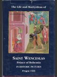 The Life and Martyrdom of Saint Wenceslas,  Prince of Bohemia in Historic Pictures (Matthias Hut - náhled