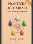 Praktická detoxikace podle MUDr. Josefa Jonáše - náhled