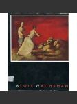 ALOIS WACHSMAN [český moderní malíř, kubismus surrealismus] (Nové prameny, sv. 53) - náhled