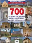700 slovenských hradov. zámkov. kaštieľov. pánskych sídel a pevností - náhled