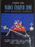 Vládci českých zemí - další rozluštěná tajemství - liška vladimír - náhled