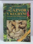 Zázvor v kuchyni: Pěstování, léčivé účinky a recepty (galgán, kurkuma a kardamom, sourozenci zázvoru) - náhled