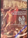 TITUS I. Díl - Proroctví o Jeruzalémě - NAHMIAS Jean - Francois - náhled