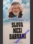 Slova mezi barvami - nepil františek - náhled