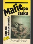 Mafie po česku (podpis autorky) - aneb Jeden den Bohuslava Panenky - náhled