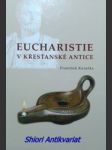 Eucharistie v křesťanské antice - kunetka františek sdb - náhled