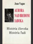 Aurora nad brodom Iaboka (Histŕia človeka, história ľudí) - náhled