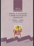 Zpráva o putování v komunistických archivech; Praha - Paříž (1948 - 1968) - náhled