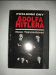 Poslední dny Adolfa Hitlera - TREVOR-ROPER Hugh - náhled