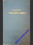 Filosofické essaye - ( příspěvky k filosofii českého novo idealismu) - kratochvil josef - náhled