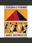 Vyhlídka s pyramid (cestopis, Egypt, ilustrace Adolf Hoffmeister) - náhled