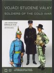 Vojáci studené války. Soldiers of the cold war. - náhled