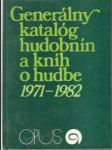 Generálny katalóg hudobnín a kníh o hudbe 1971-1982 - náhled