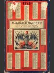 Almanach hachette - petite encyclopédie populaire de la vie pratique 1945 - náhled