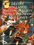 Dějiny bangladéše, bhútánu, malediv, nepálu, pakistánu a šrí lanky - náhled
