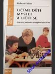 Učíme děti myslet a učit se - praktický průvodce strategiemi vyučování - fisher robert - náhled