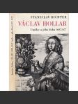Václav Hollar: Umělec a jeho doba 1607-1677 - náhled