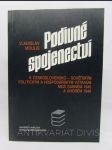 Podivné spojenectví: K československo-sovětským politickým a hospodářským vztahům mezi dubnem 1945 a únorem 1948 - náhled