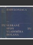 Babyloniaca (Sebrané spisy Vladimíra Holana IX.) - náhled