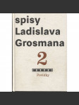 Spisy Ladislava Grosmana 2 - Povídky - náhled