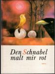 Den schnabel malt mir rot (veľký formát) - náhled