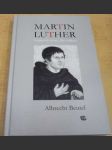 Martin Luther: Uvedení do života, díla a odkazu - náhled