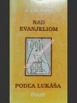 Nad evanjeliom podla lukáša - úvahy - korec ján chryzostom - náhled