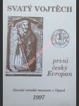 VÝSTAVA SV. VOJTĚCH první český Evropan září 1997 - leden 1998 - OLŠOVSKÝ Jaromír - náhled