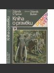 Kniha o pravěku [ilustroval Zdeněk Burian, pravěk, pravěká zvířata, mamuti atd.] - náhled
