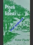 Píseň o lítosti - fischl viktor - náhled