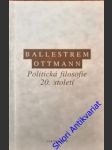 Politická filosofie 20. století - ottmann henning/ ballestrem karl - náhled