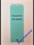 Paradoxy výchovy - palouš radim - náhled