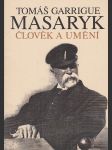 Tomáš Garrigue Masaryk (Člověk a umění): průvodce výstavou - náhled