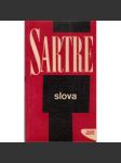 Slova [Jean Paul Sartre - autobiografická esej o jeho dětství a mládí - Les mots - překlad a doslov Dagmar Steinová] - náhled