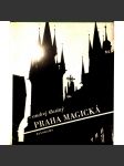 Praha magická (edice: Pragensia) [fotografie, architektura, historické centrum, mj. i Pražský hrad, Kampa, náplavka, metro] - náhled