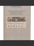 Africké dobrodružství Václava Hollara / The African Adventure of Wenceslaus Hollar (Grafické kabinety, Národní galerie) - náhled