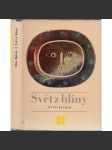 Svět z hlíny [keramika, její historie a postupy výroby] Vyprávění o minulosti a současnosti keramiky. - náhled