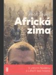 Africká zima - V Jižním Súdánu s Lékaři bez hranic - náhled