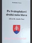 Po svätoplukovi druhá naša hlava ( život dr. jozefa tisu ) - čulen konštantín - náhled